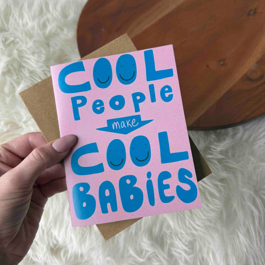 Cool people cool babies. New baby greeting card inside